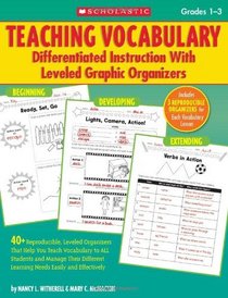 Teaching Vocabulary: Differentiated Instruction With Leveled Graphic Organizers: 40+ Reproducible, Leveled Organizers That Help You Teach Vocabulary to ... Learning Needs Easily and Effectively