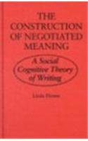 The Construction of Negotiated Meaning: A Social Cognitive Theory of Writing