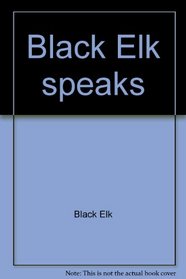 Black Elk speaks: Being the life story of a holy man of the Ogalala Sioux (Native American voices)