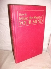 How to make the most of your mind