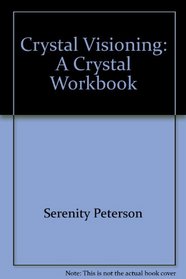 Crystal Visioning: A Crystal Workbook