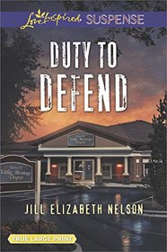 Duty to Defend (Love Inspired Suspense, No 653) (True Large Print)