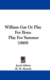 William Gay Or Play For Boys: Play For Summer (1869)