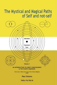 Mystical and Magical Paths of Self and not-self, volume one