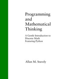 Programming and Mathematical Thinking: A Gentle Introduction to Discrete Math Featuring Python