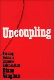 Uncoupling: Turning Points in Intimate Relationships