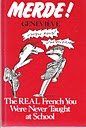 Merde ! - the Real French You Were Never Taught at School