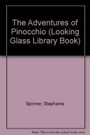 ADVENTRS OF PINOCCHIO (Looking Glass Library Book)