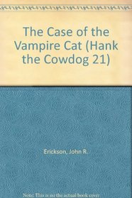 The Case of the Vampire Cat (Hank the Cowdog 21)
