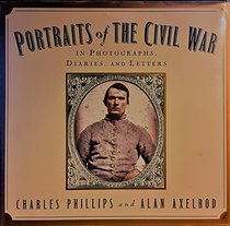 Portraits of the Civil War: In photographs, diaries, and letters