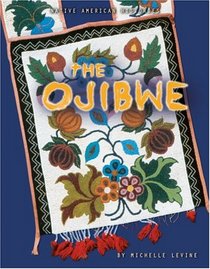 The Ojibwe (Native American Histories)