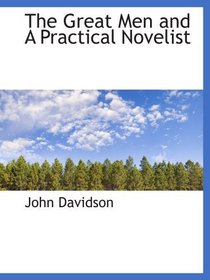 The Great Men and A Practical Novelist