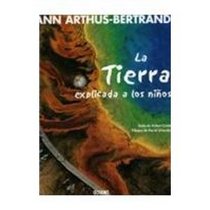 La Tierra Explicada a Los Ninos (... Y Ahora Los Ninos) (Spanish Edition)