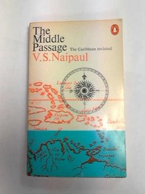 The Middle Passage: Impressions of Five Societies -- British, French and Dutch -- in the West Indies