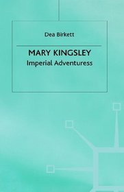 Mary Kingsley: Imperial Adventuress