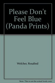 Please Don't Feel Blue (Panda Prints)