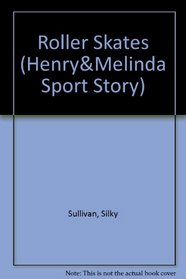 Roller Skates (Henry&Melinda Sport Story)