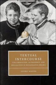 Textual Intercourse (Cambridge Studies in Renaissance Literature and Culture)