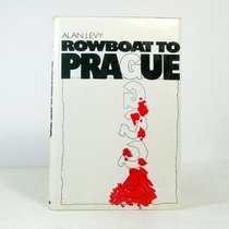 Rowboat to Prague (An Orion Press book)
