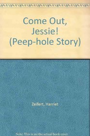 Come Out, Jessie! (Peep-hole Story)