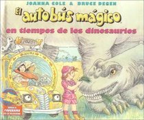 El Autobus Magico En Tiempos De Los Dinosaurios/Time of the Dinosaurs