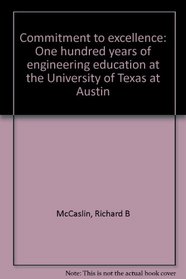 Commitment to excellence: One hundred years of engineering education at the University of Texas at Austin