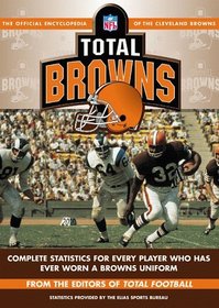 Total Browns: The Official Encyclopedia of the Cleveland Browns