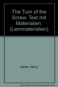 The Turn of the Screw. Text mit Materialien. (Lernmaterialien)