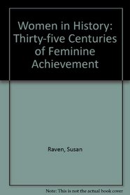 Women in History: Thirty-five Centuries of Feminine Achievement