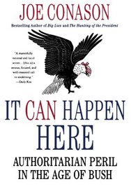 It Can Happen Here: Authoritarian Peril in the Age of Bush