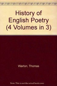 History of English Poetry (4 Volumes in 3)