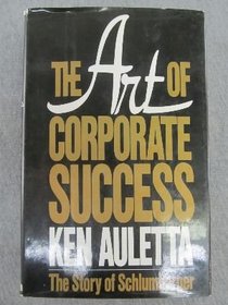 The Art of Corporate Success: The Story of Schlumberger