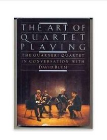 The Art of Quartet Playing: The Guarneri Quartet in Conversation with
