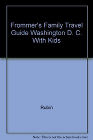 Frommer's Family Travel Guide Washington D. C. With Kids