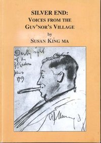 Silver End: Voices from the Guv'nor's Village