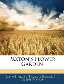 Paxton's Flower Garden