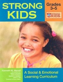 Strong Kids, Grades 3-5: A Social and Emotional Learning Curriculum (Strong Kids Curricula)