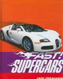 Fast! Supercars: ...and Other Fast Machines on the Road (Qeb Fast!)