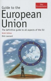 Guide to the European Union, Ninth Edition (Economist Series)