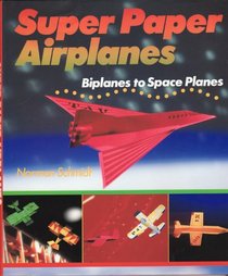 Super Paper Airplanes Biplanes to Space