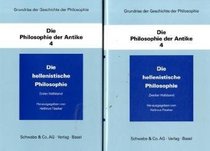 Grundri der Geschichte der Philosophie, Die Philosophie der Antike, in 2 Halbbdn. Bd.4. Die hellenistische Philosophie