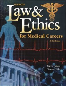 Glencoe Law  Ethics For Medical Careers, Student Text