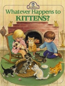 Whatever Happens to Kittens?