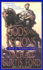 Gods and Legions : A Novel of The Roman Empire