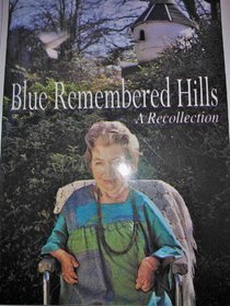 Blue remembered hills: a recollection