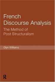 French Discourse Analysis: The Method of Post-Structuralism