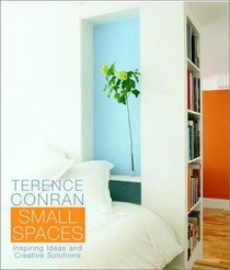 Terence Conran Small Spaces : Inspiring Ideas and Creative Solutions