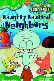 Naughty Nautical Neighbors (Spongebob Chapter Books)