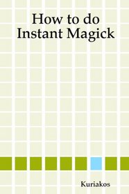 How to do Instant Magick