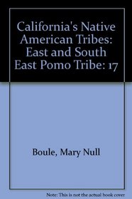 California's Native American Tribes: East and South East Pomo Tribe (California's Native American Tribes)